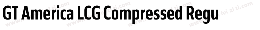 GT America LCG Compressed Regular字体转换